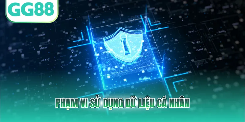 Phạm vi sử dụng dữ liệu cá nhân